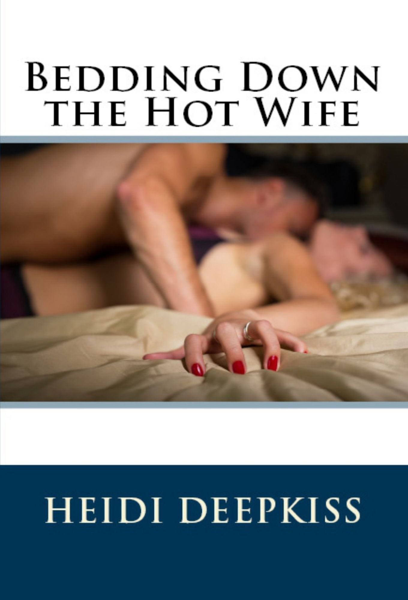 Bedding Down the Hot Wife