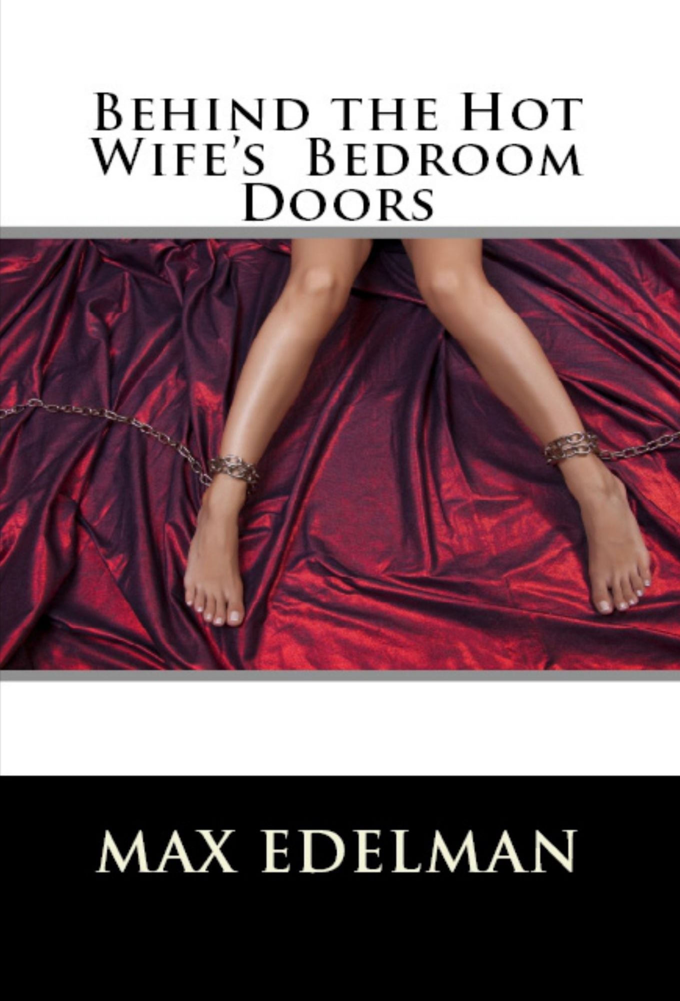 Behind the Hot Wife's Bedroom Doors