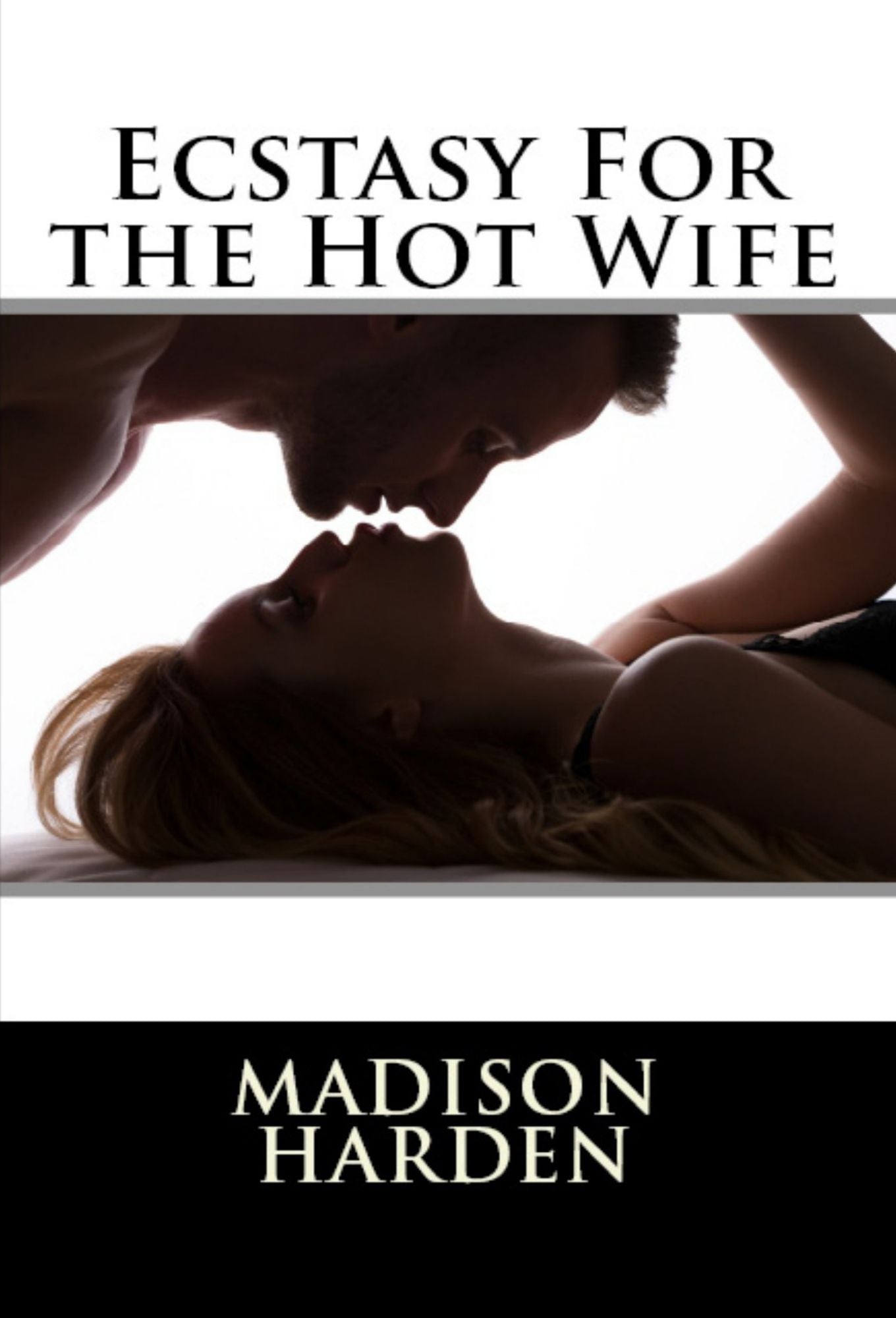Ecstasy For the Hot Wife