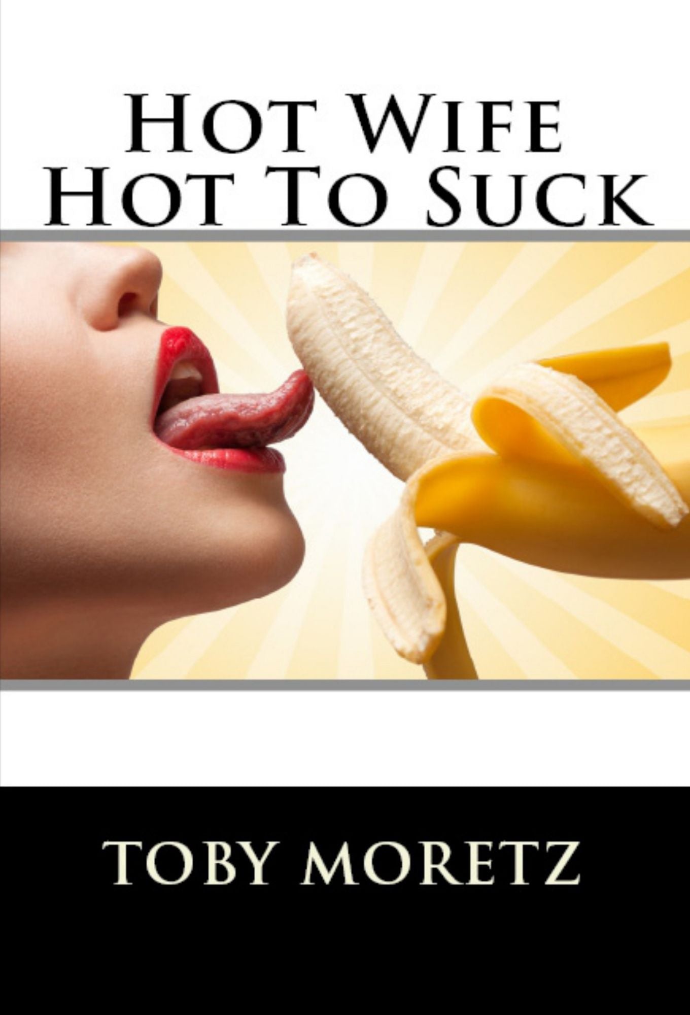 Hot Wife Hot To Suck