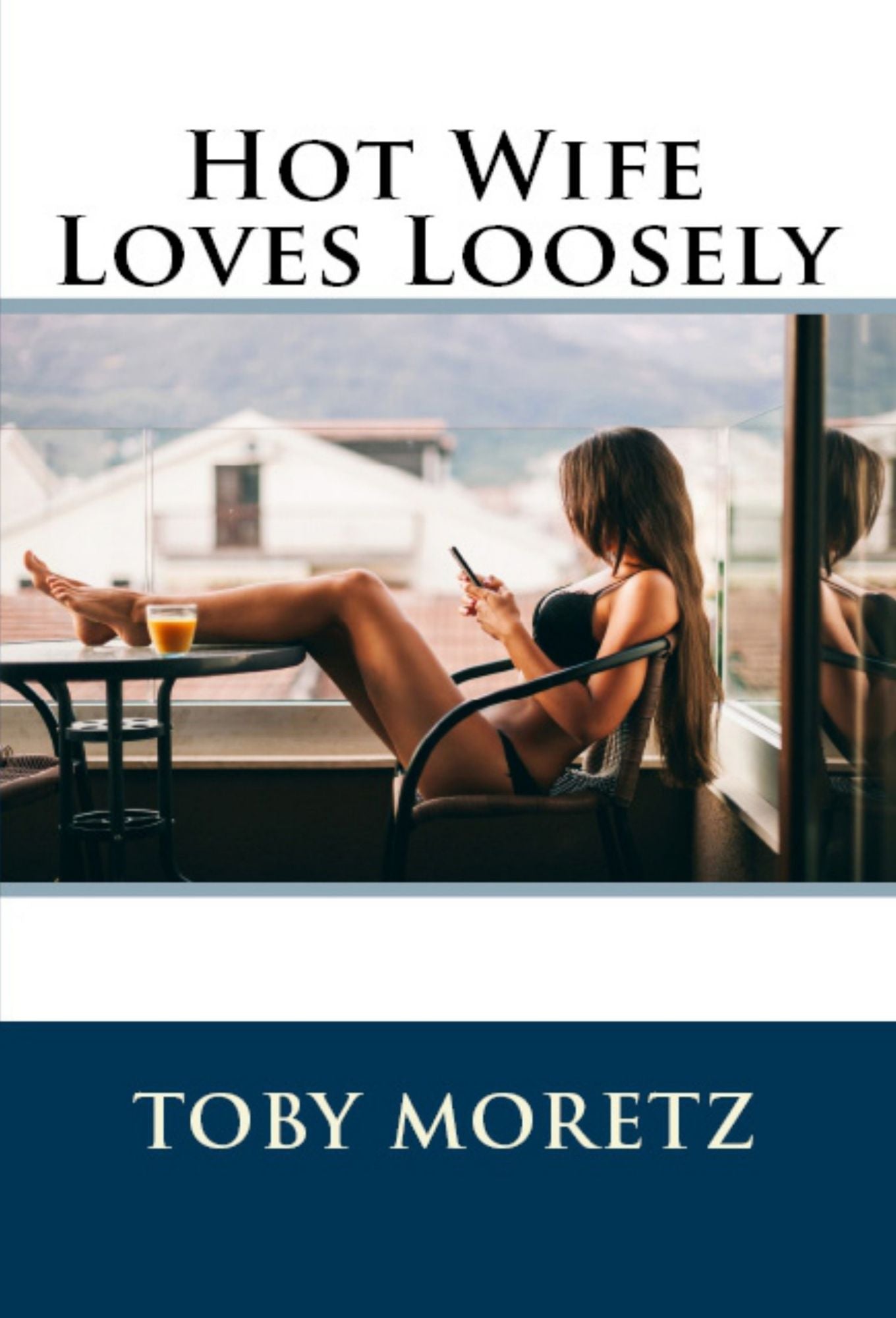 Hot Wife Loves Loosely