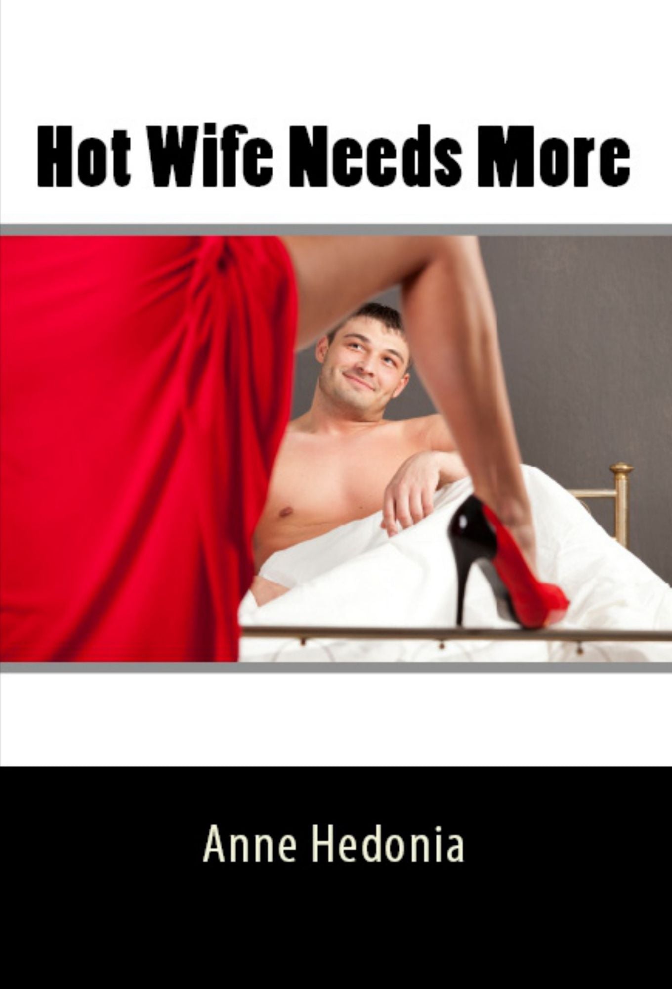 Hot Wife Needs More