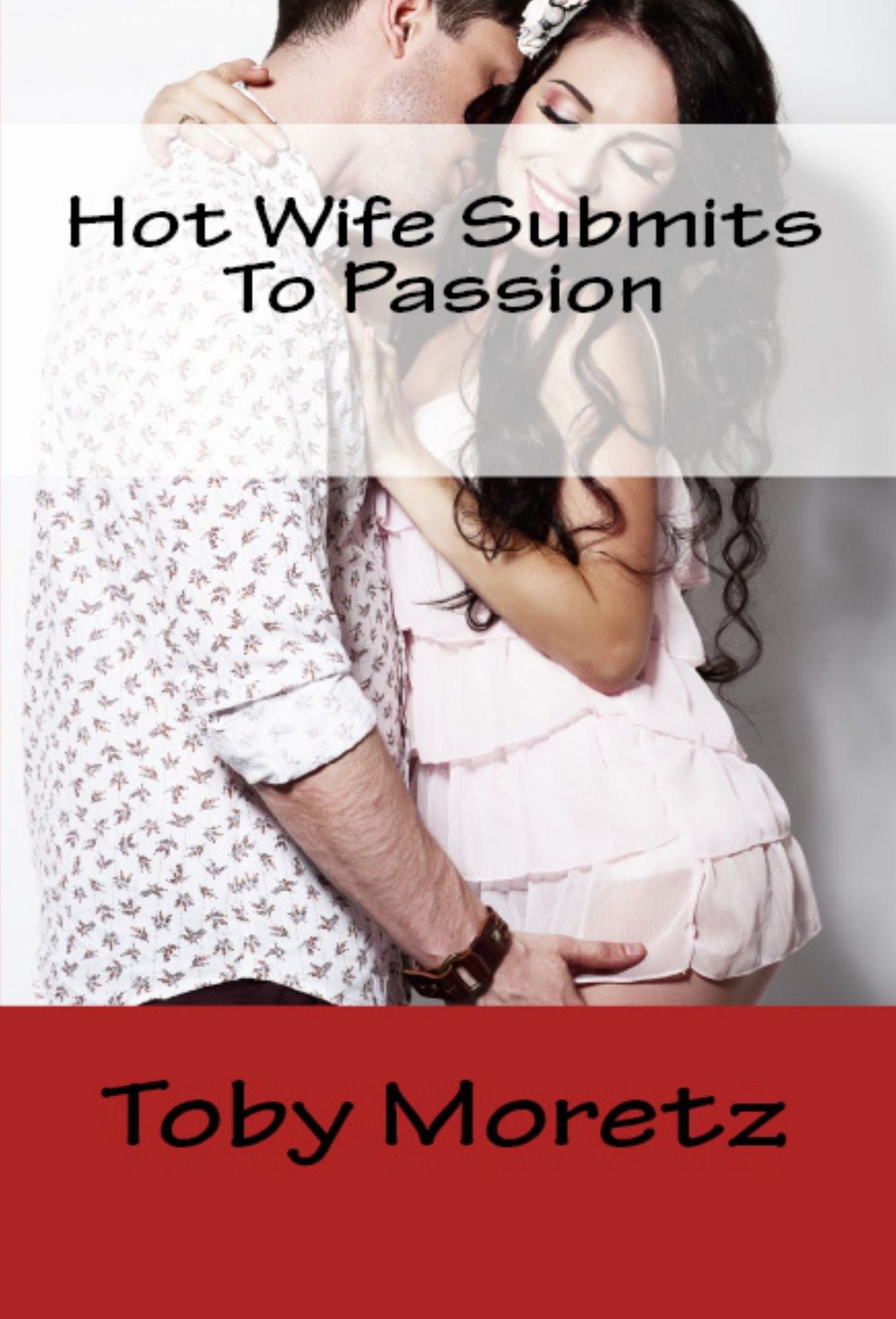 Hot Wife Submits To Passion