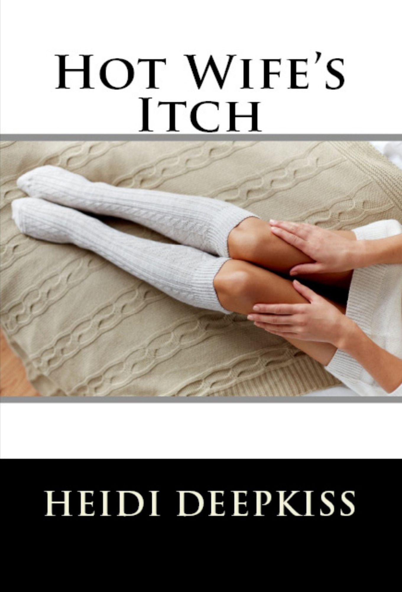 Hot Wife's Itch