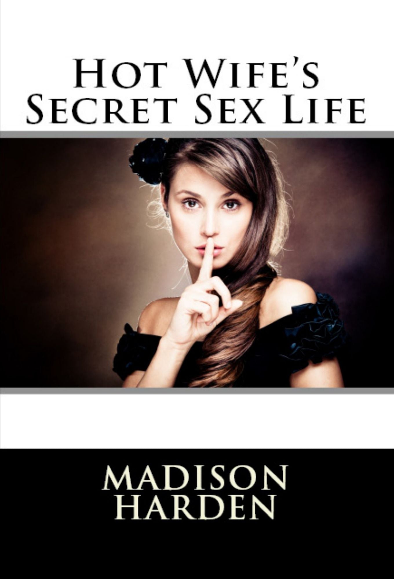 Hot Wife's Secret Sex Life