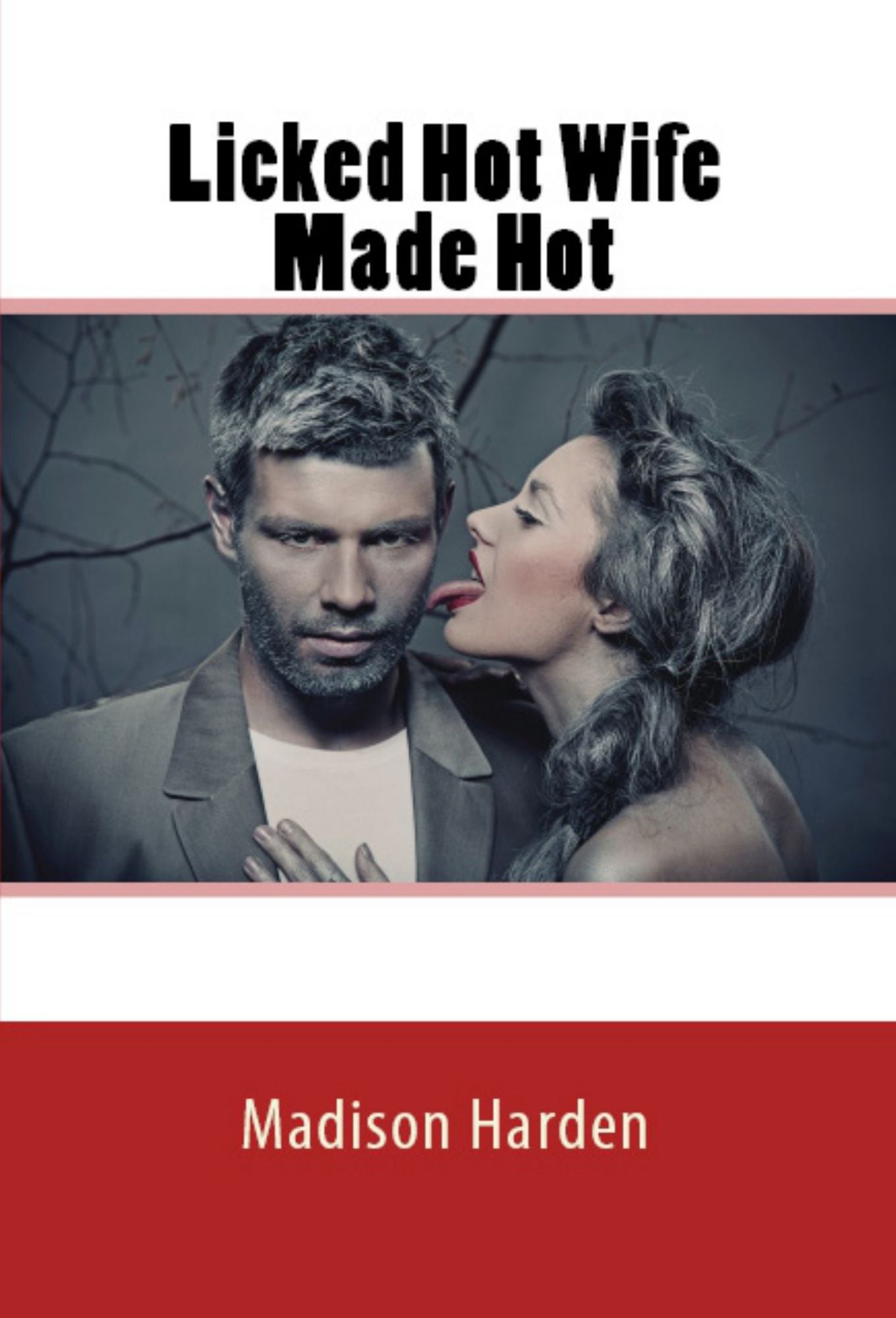 Licked Hot Wife Made Hot