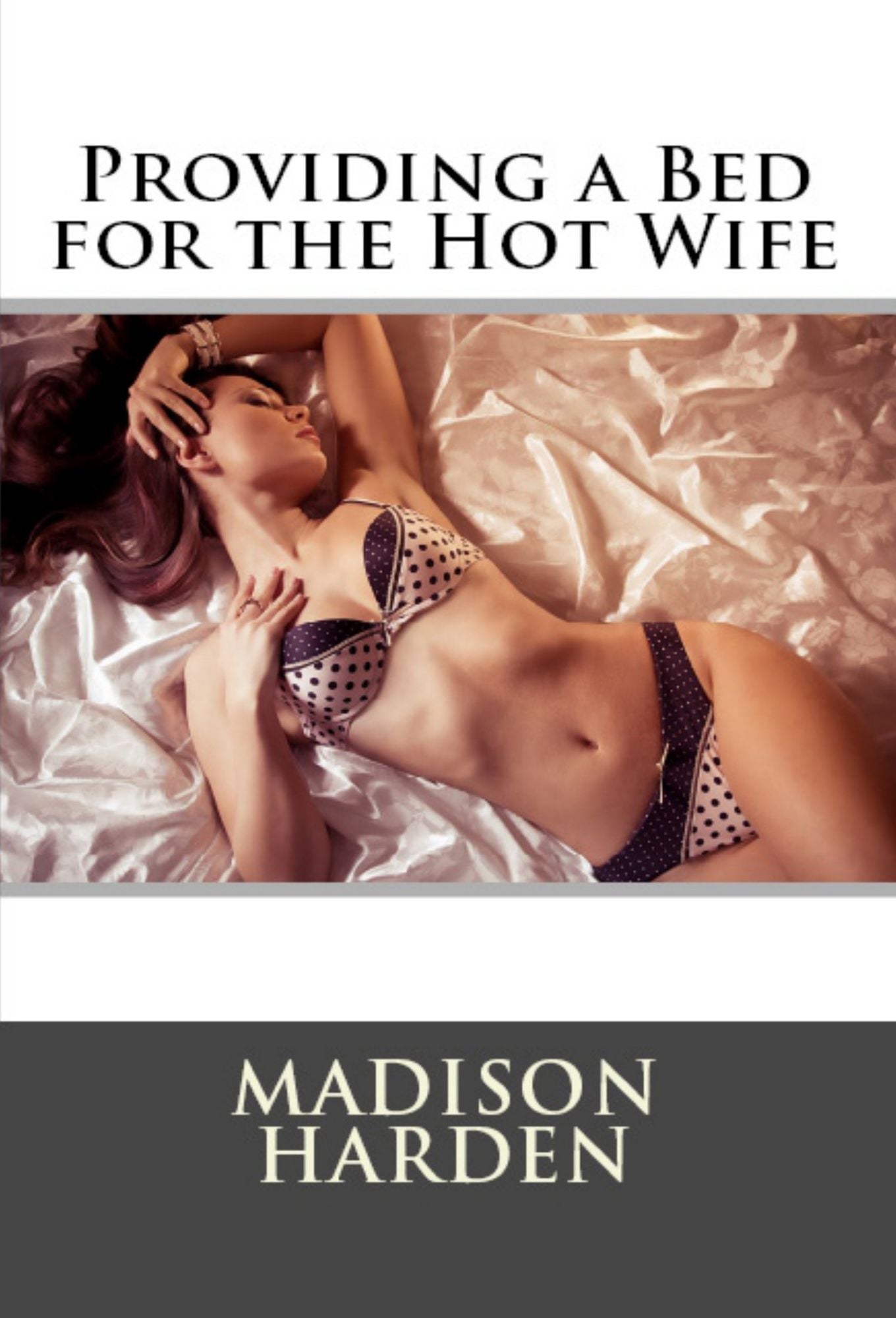 Providing a Bed for the Hot Wif