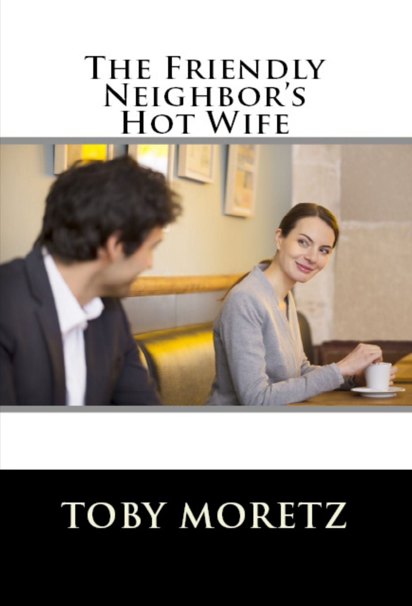 The Friendly Neighbor's Hot Wife