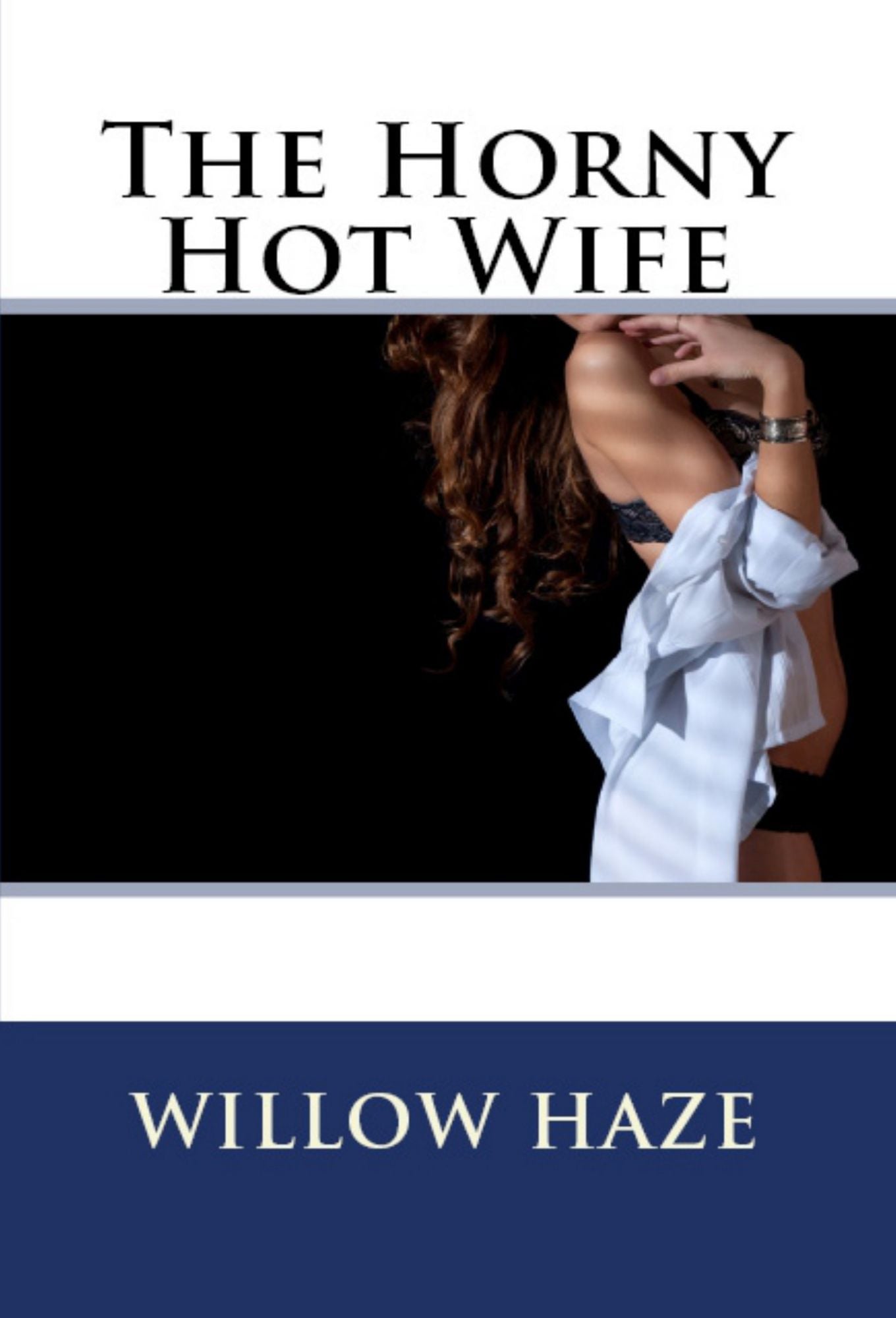 The Horny Hot Wife