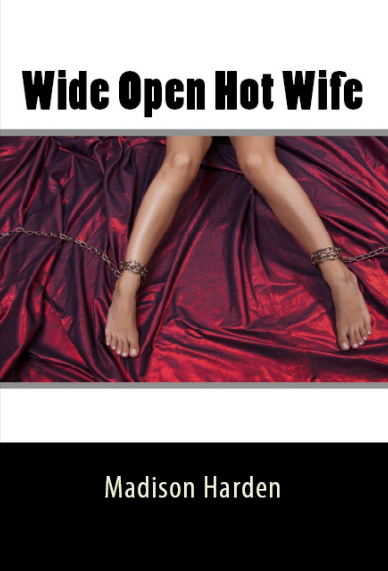 Wide Open Hot Wife