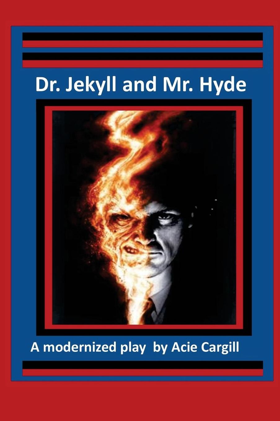 Dr. Jekll and Mr. Hyde - A Modernized Play