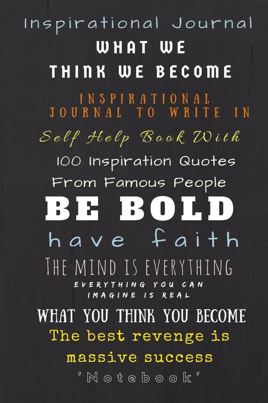 Inspirational Journal: Inspirational Journal to Write In: Self Help Book with 100 Inspiration Quotes From Famous People (Notebook)