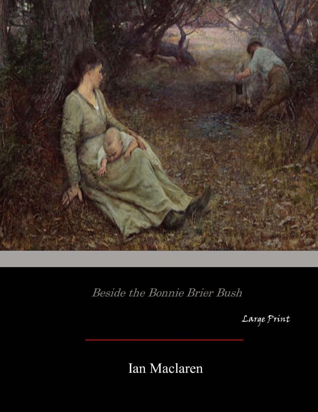 Beside the Bonnie Brier Bush: Large Print
