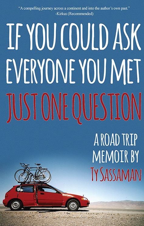 Just One Question: A Road Trip Memoir