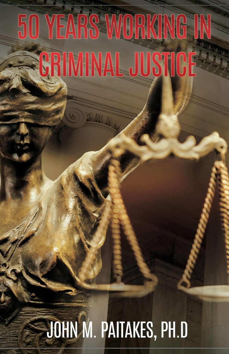 50 YEARS WORKING IN CRIMINAL JUSTICE