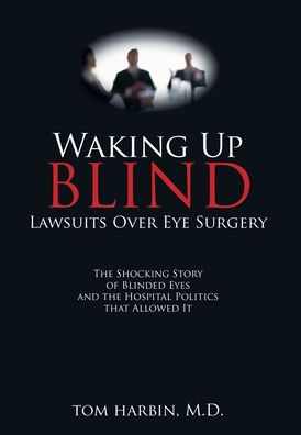 Waking Up Blind: Lawsuits over Eye Surgery