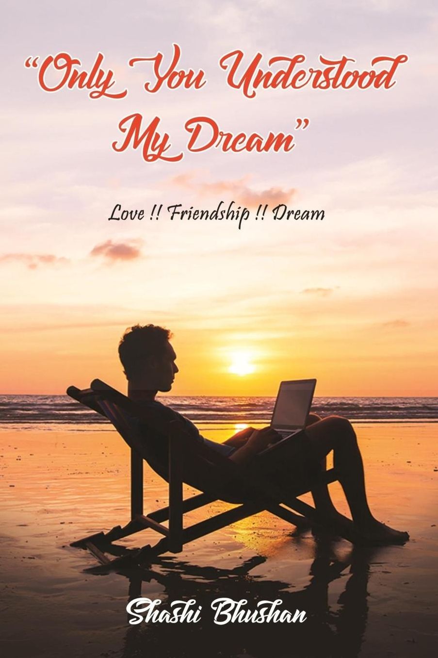 Only You Understood My Dream: Love Friendship Dream