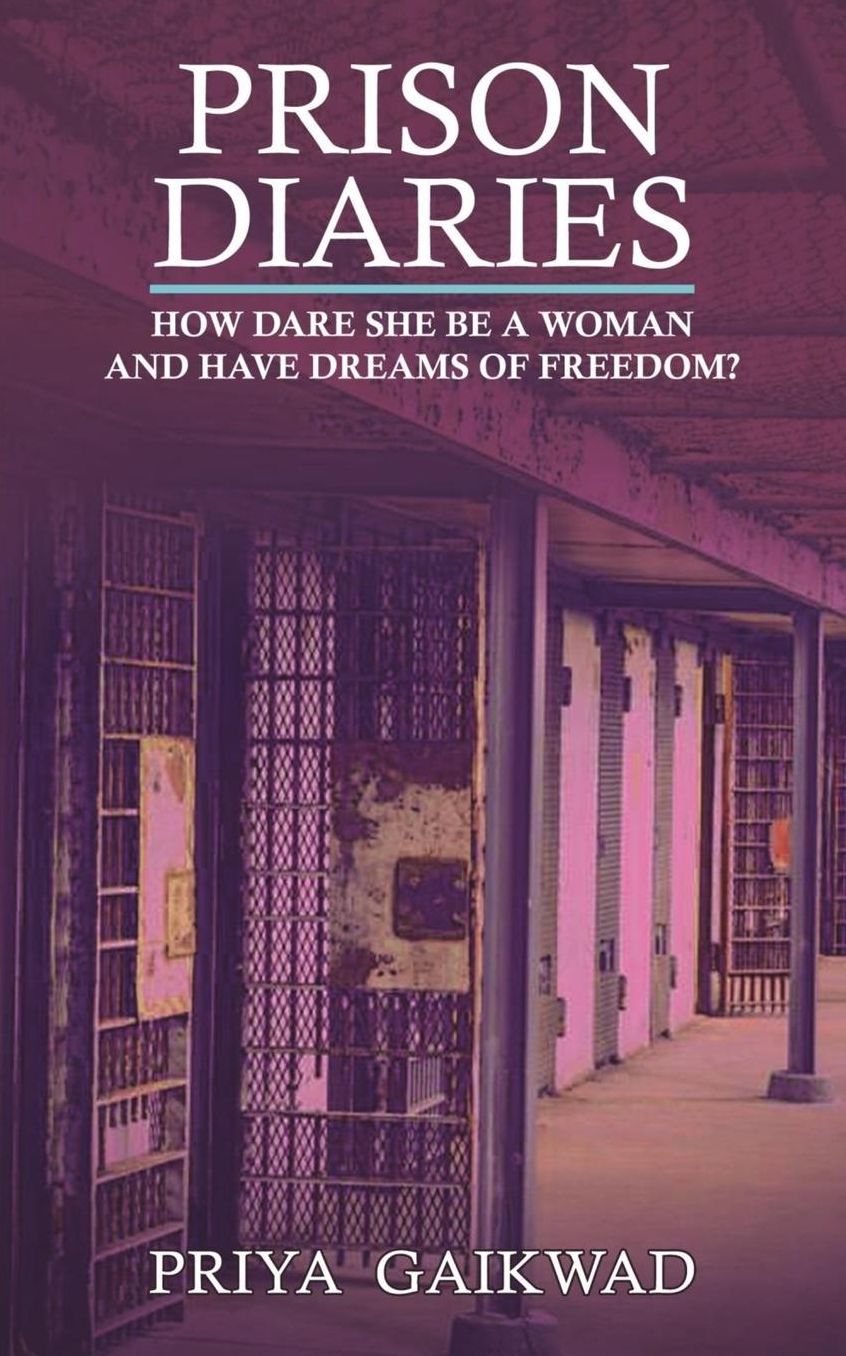 Prison Diaries: How Dare She be a Woman and Have Dreams of Freedom?