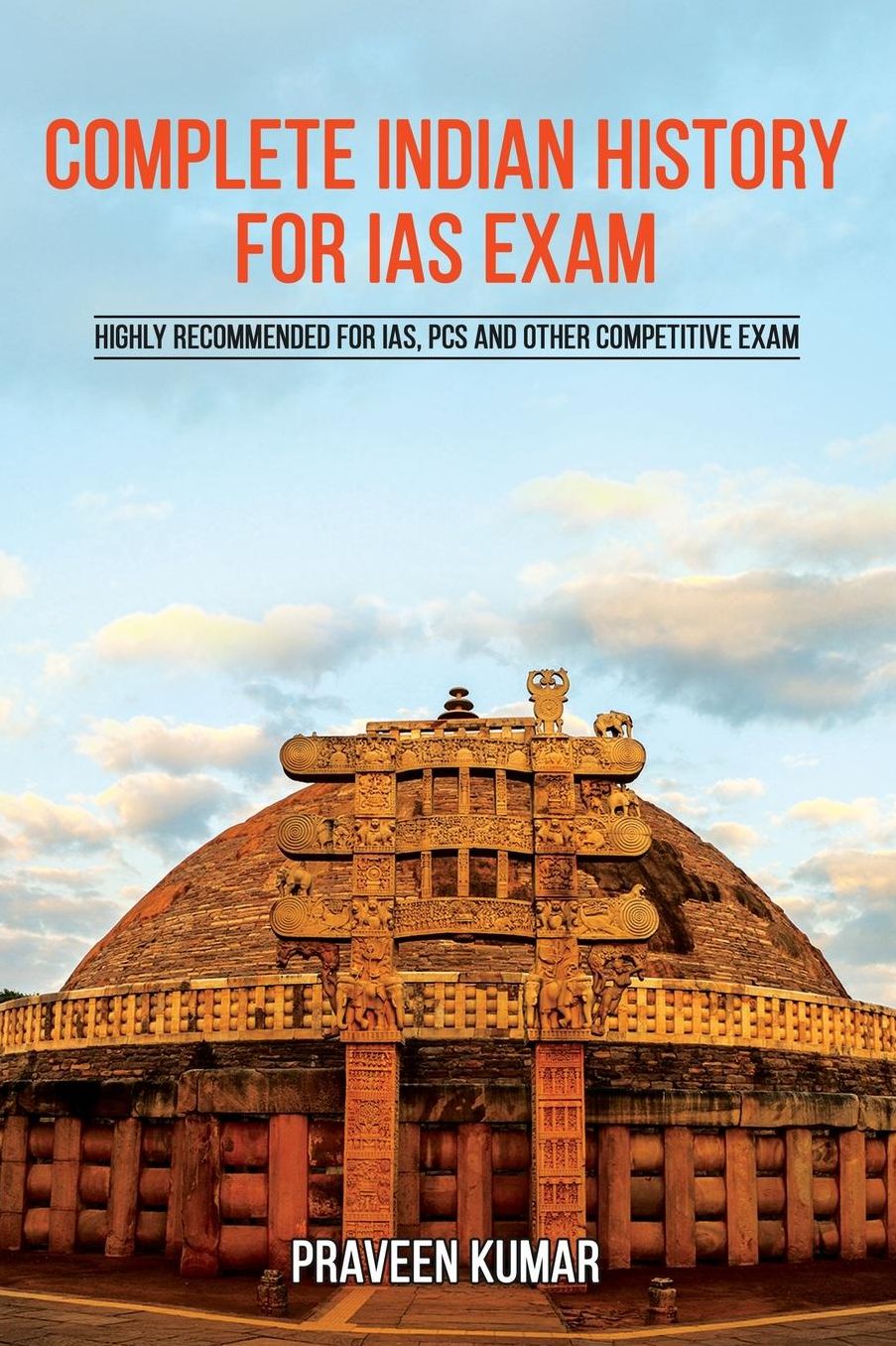 Complete Indian History for IAS Exam: Highly Recommended for IAS, PCS and other Competitive Exam