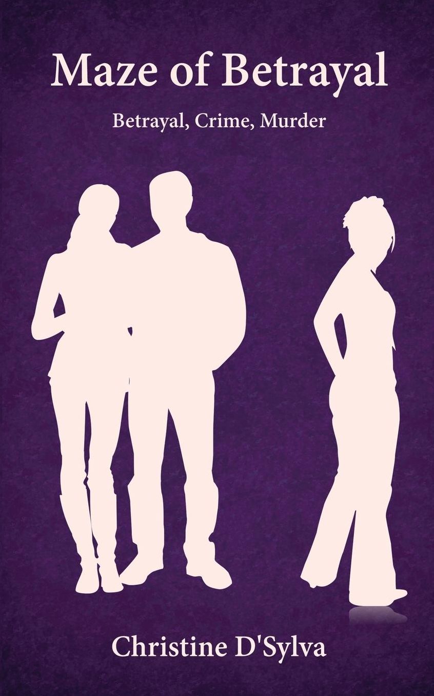 Maze of Betrayal: Betrayal, Crime, Murder