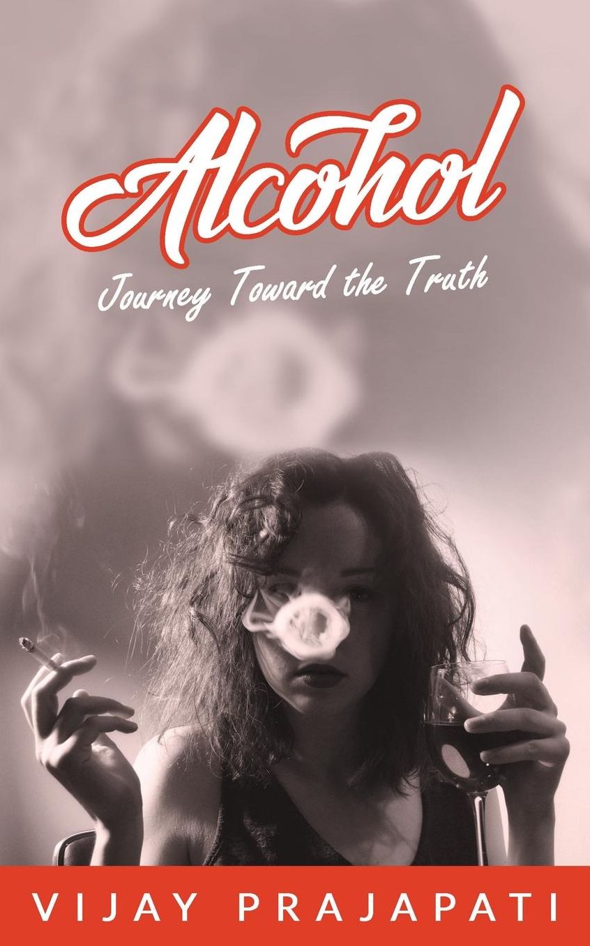 Alcohol: Journey Toward the Truth