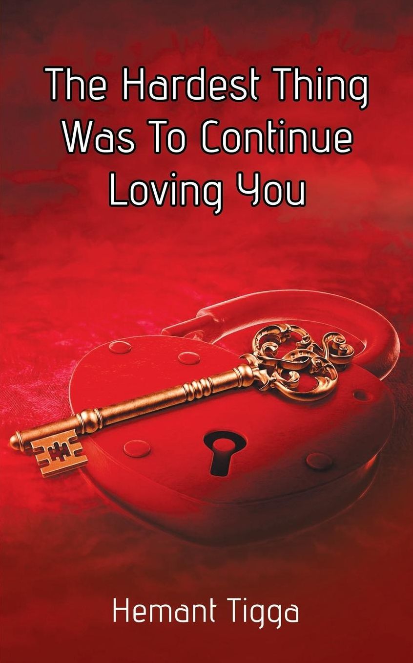 The Hardest Thing Was to Continue Loving You