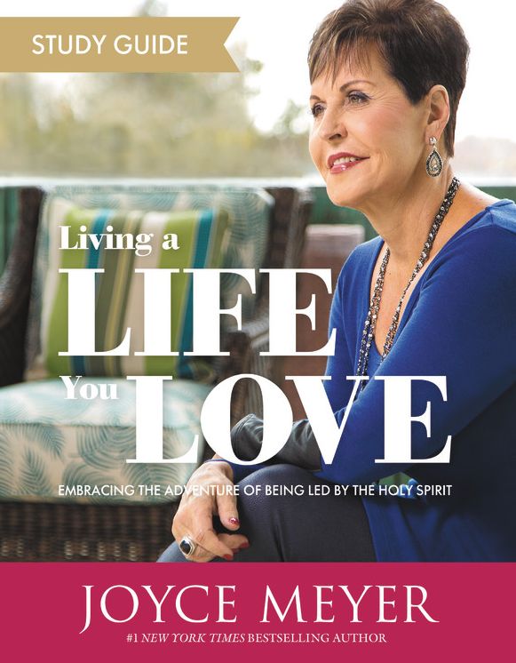 Living a Life You Love Study Guide: Embracing the Adventure of Being Led by the Holy Spirit