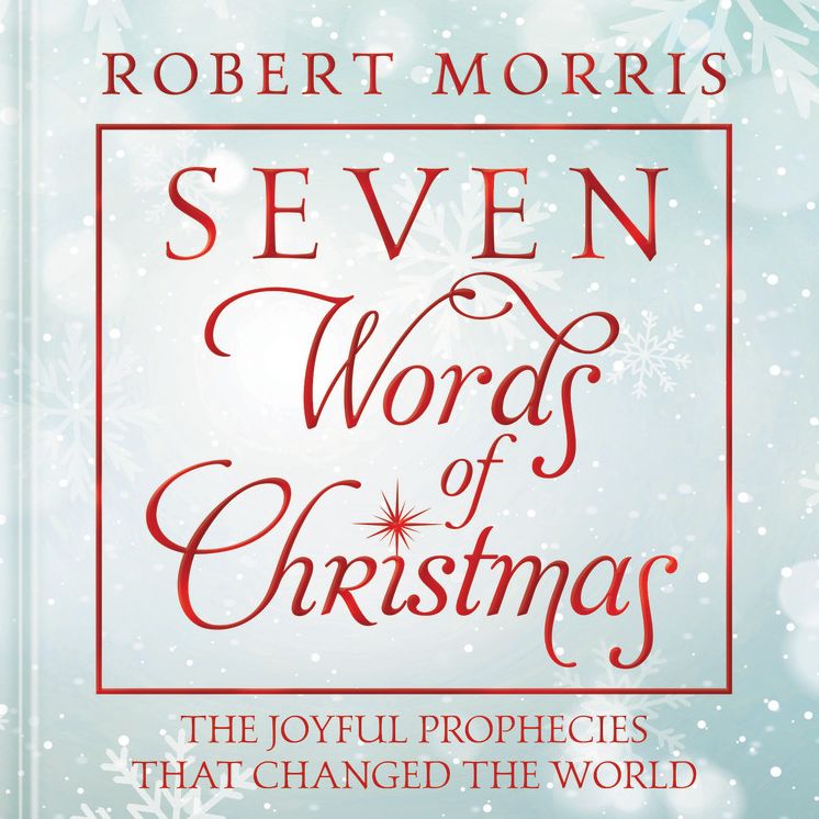 Seven Words of Christmas: The Joyful Prophecies That Changed the World