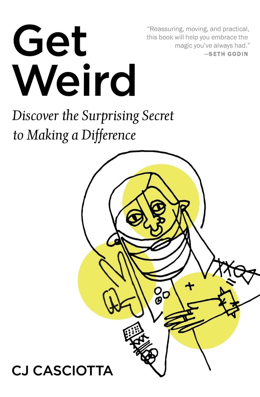 Get Weird: Stop Fitting In. Start Standing Out.
