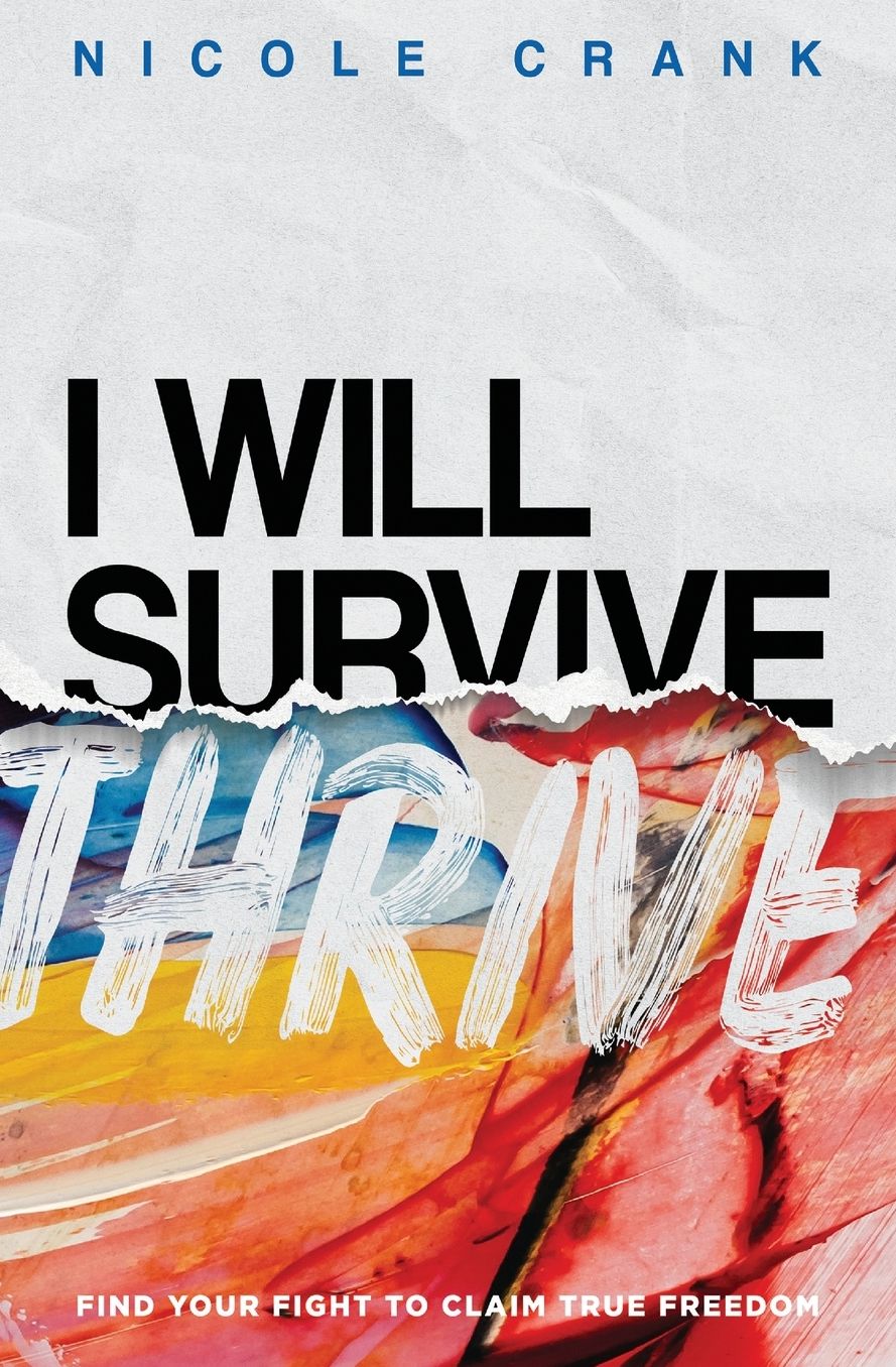 I Will Thrive: Find Your Fight to Claim True Freedom