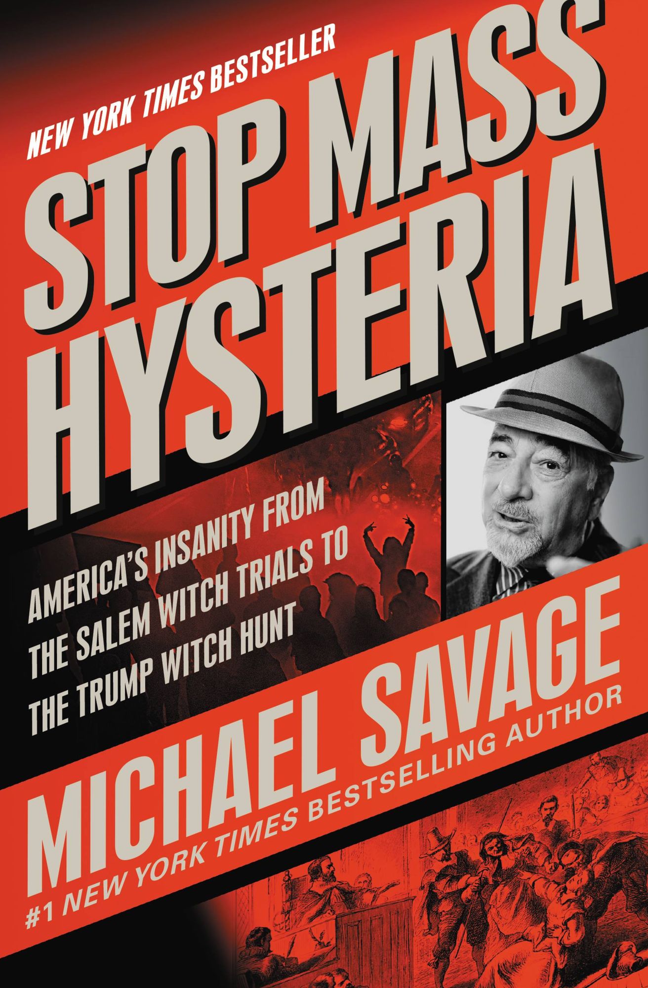 Stop Mass Hysteria: America's Insanity from the Salem Witch Trials to the Trump Witch Hunt, from the Red Scare to Russian Collusion