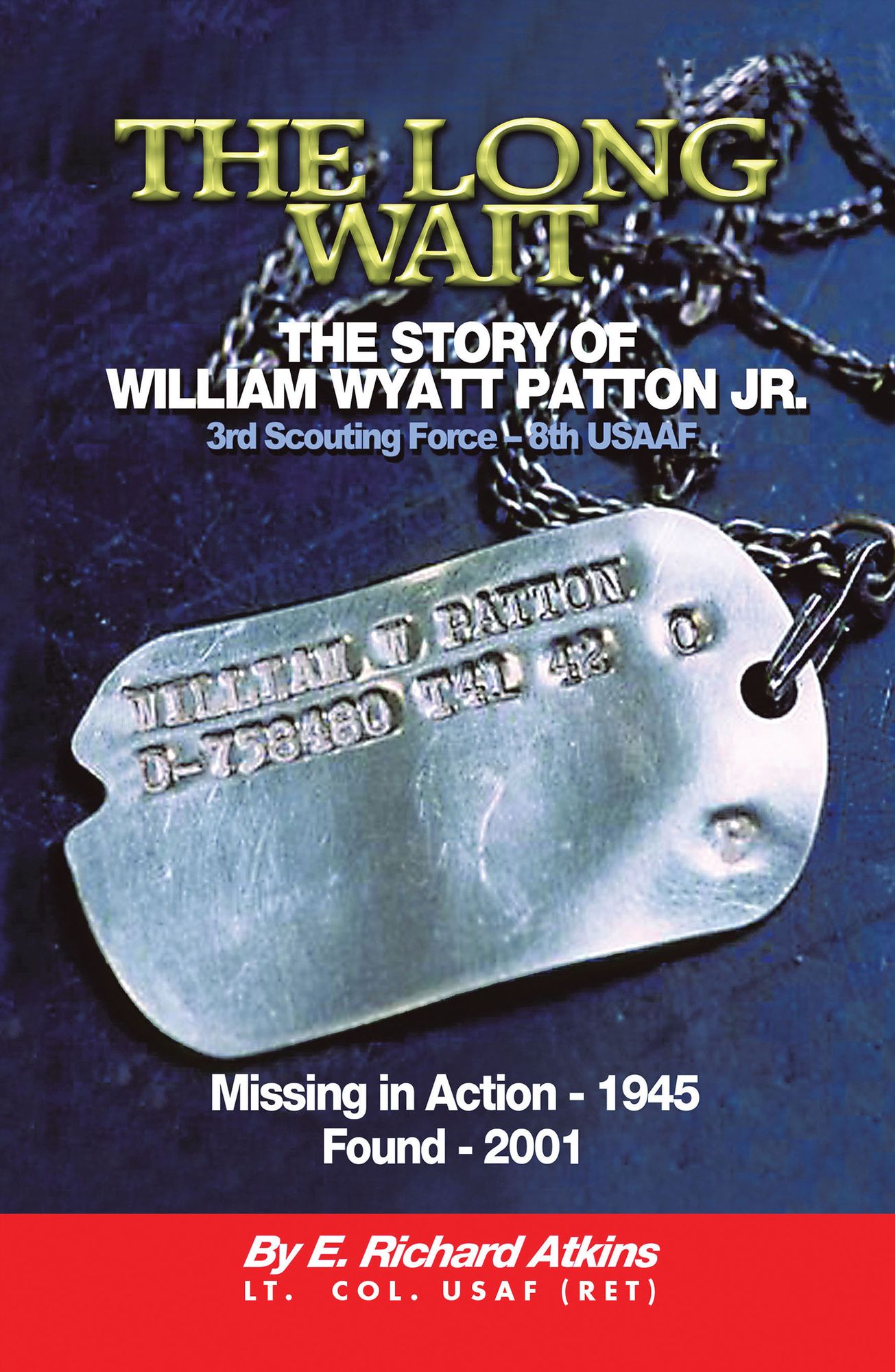 The Long Wait: The Story of William Wyatt Patton Jr. 3Rd Scouting Force - 8Th Usaaf