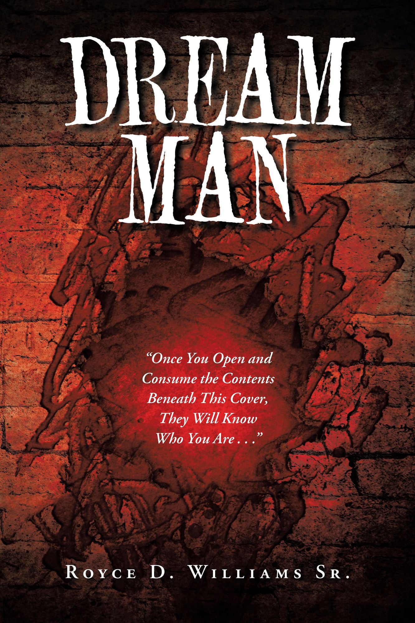 Dream Man: "Once You Open and Consume the Contents Beneath This Cover, They Will Know Who You Are . . ."