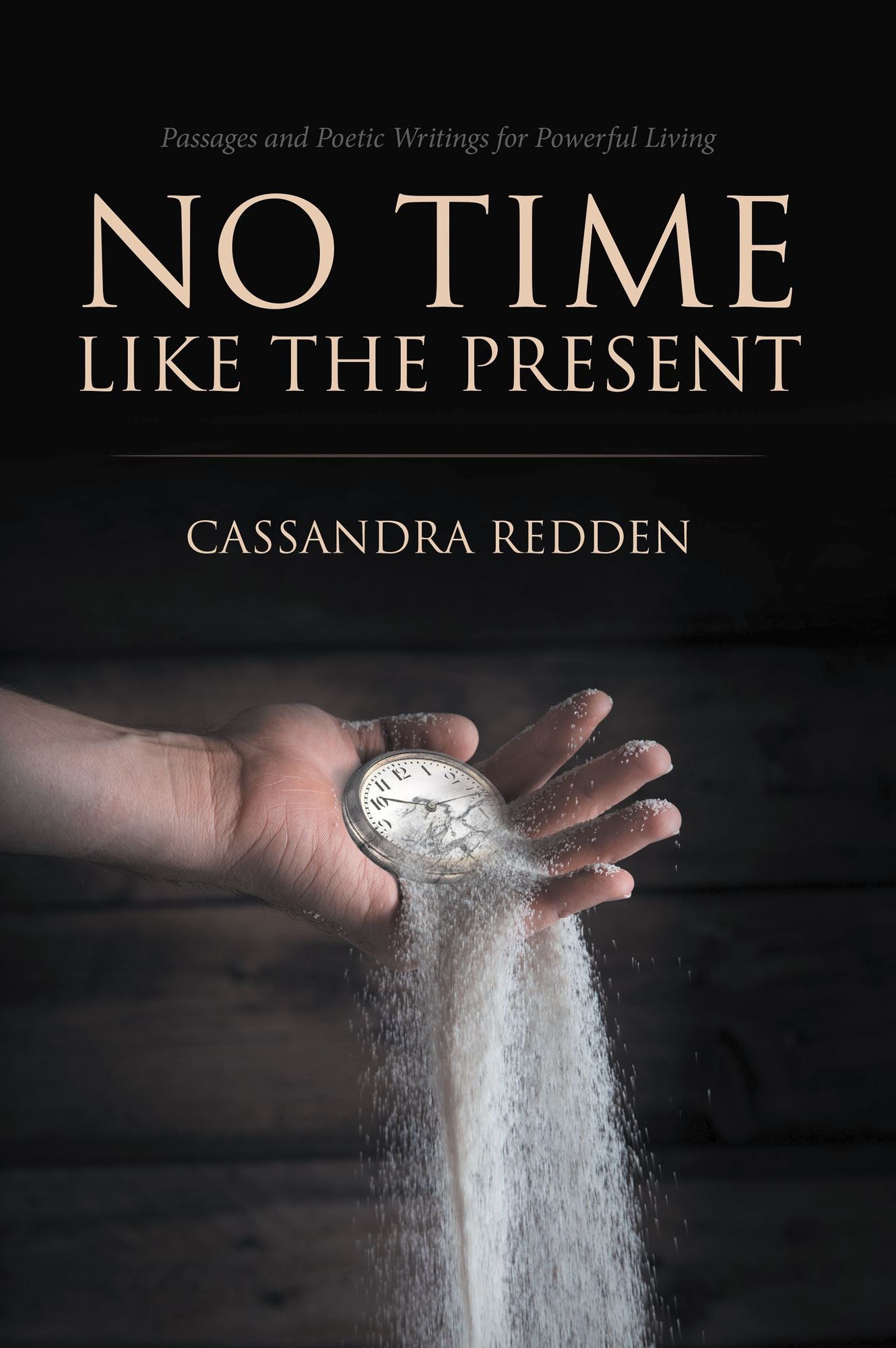 No Time Like the Present: Passages and Poetic Writings for Powerful Living