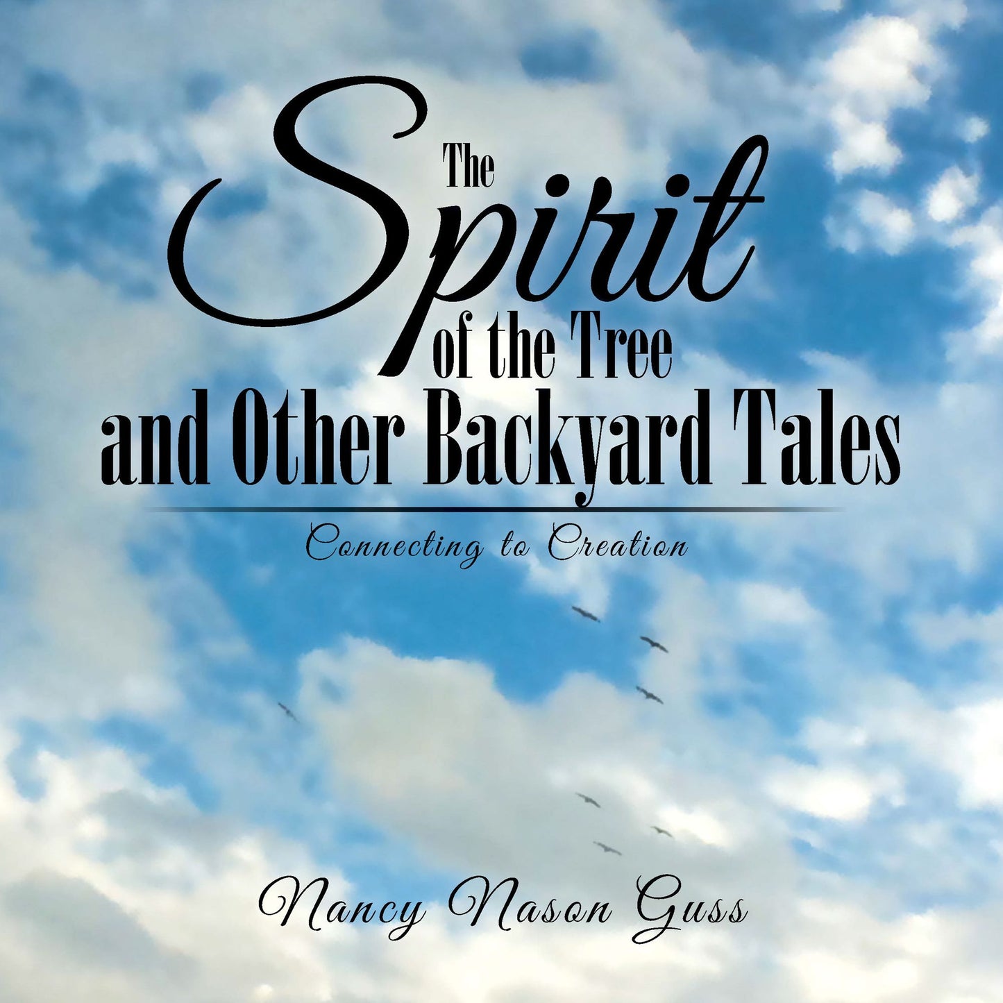 The Spirit of the Tree and Other Back Yard Tales: Connecting to Creation