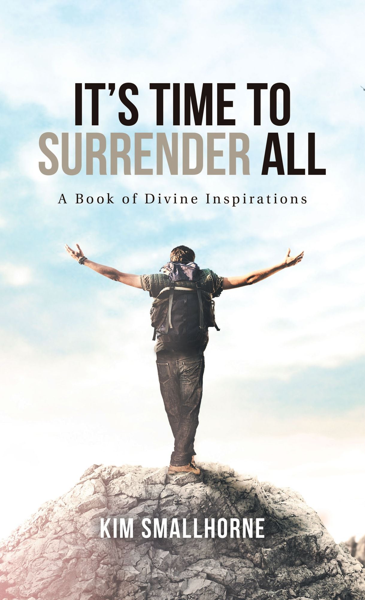 It'S Time to Surrender All: A Book of Divine Inspirations