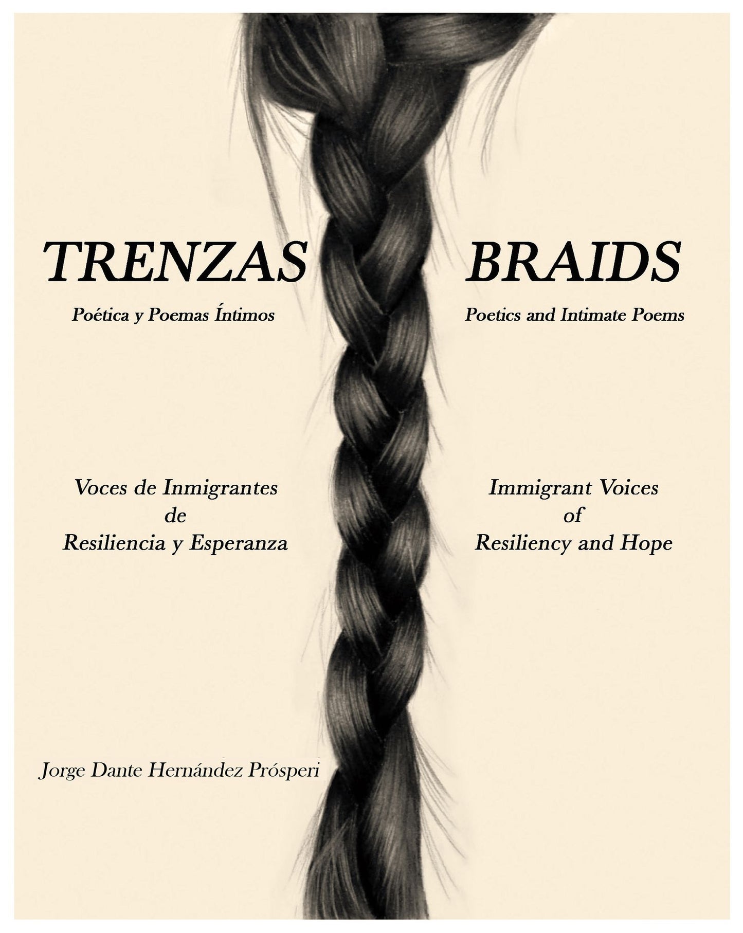 Trenzas ~ Braids: Voces De Inmigrantes De Resiliencia Y Esperanza Immigrant Voices of Resiliency and Hope