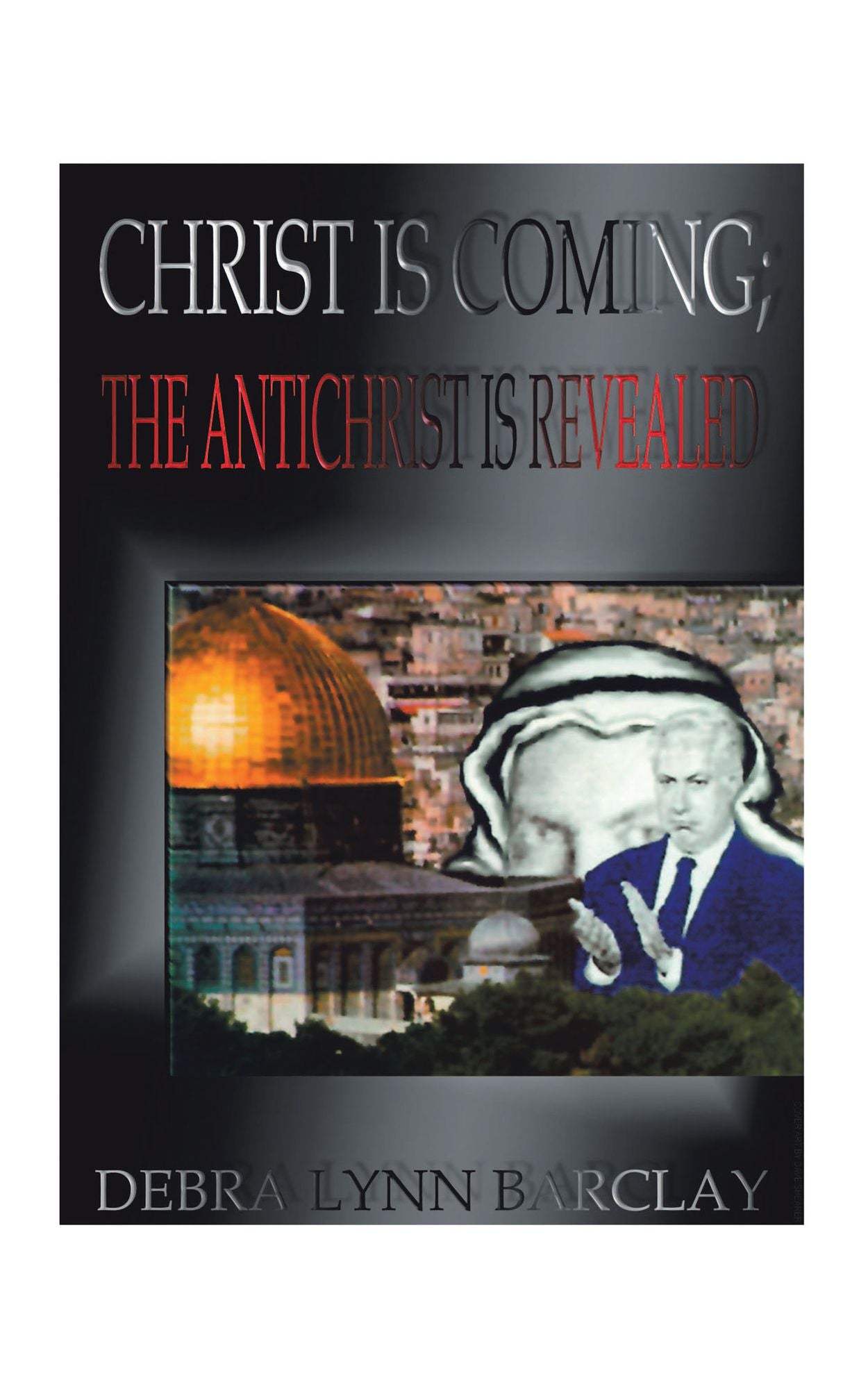 Christ Is Coming; the Antichrist Is Revealed