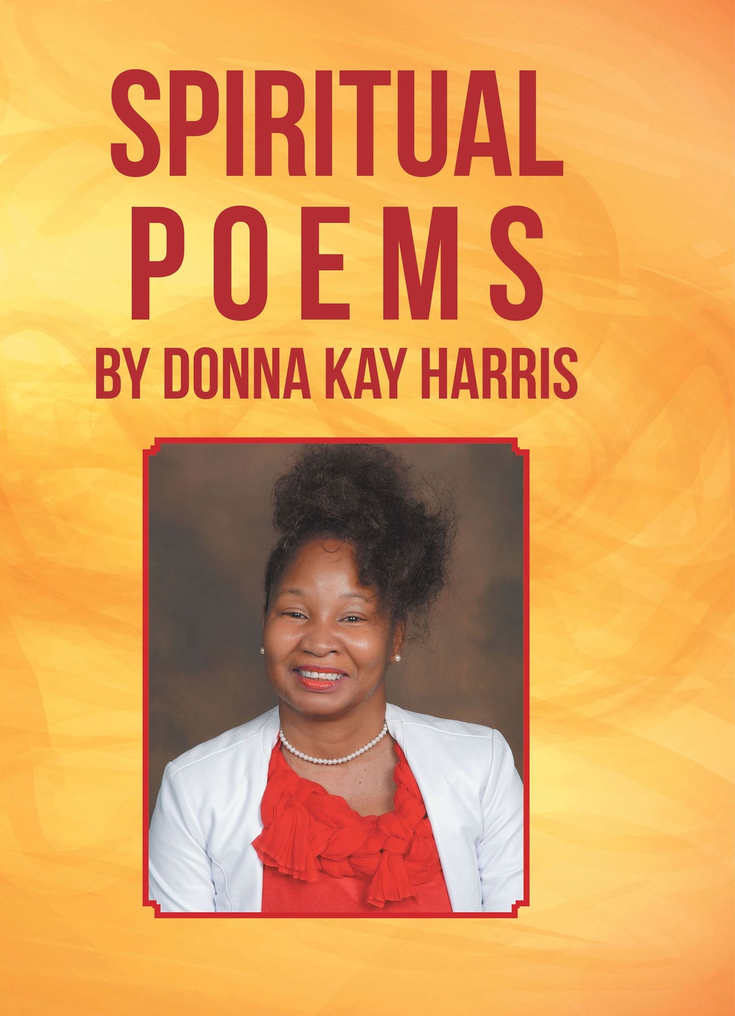 Spiritual Poems by Donna Kay Harris