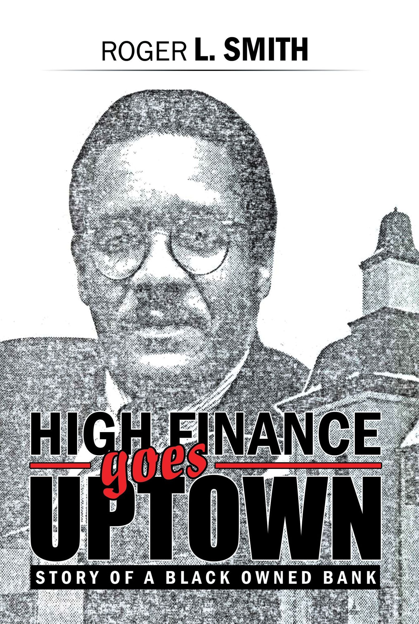 High Finance Goes Uptown: Story of a Black Owned Bank