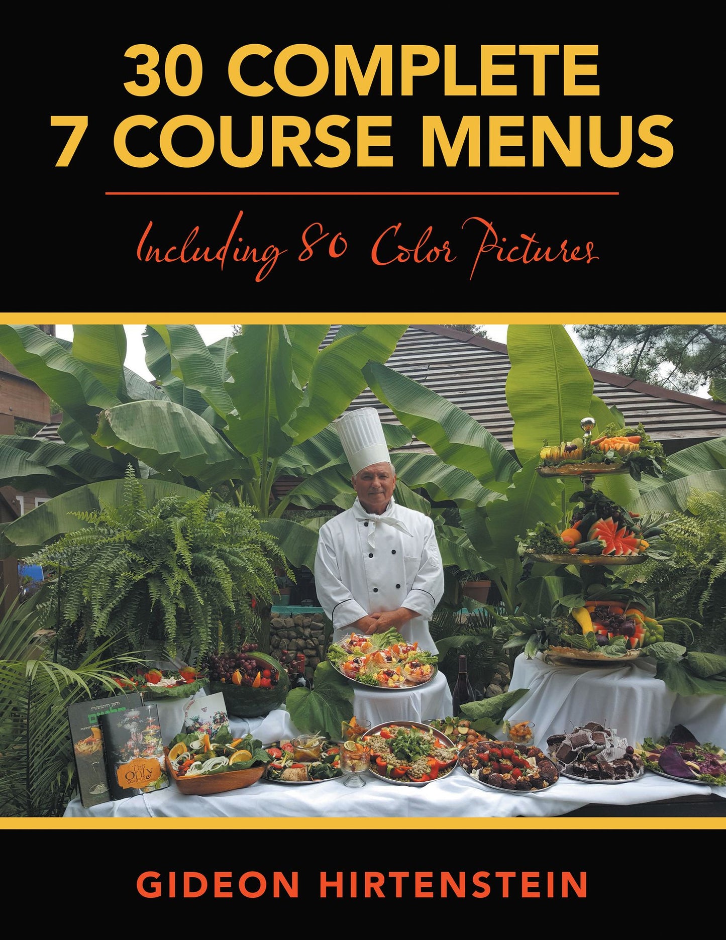30 Complete 7 Course Menus: Including 80 Color Pictures