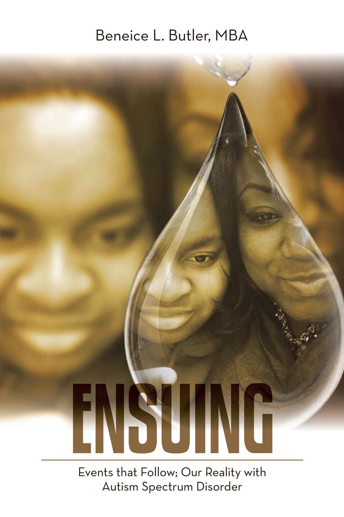 Ensuing: Events That Follow; Our Reality with Autism Spectrum Disorder