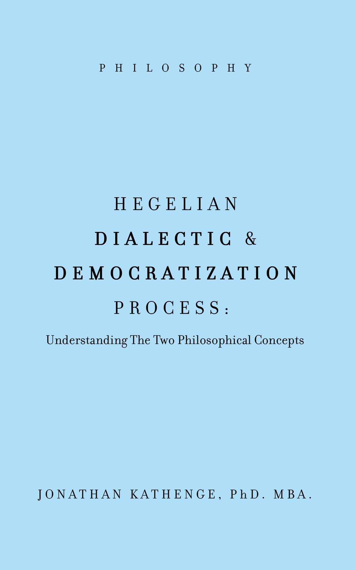 Hegelian Dialectic & Democratization Process: Understanding the Two Philosophical Concepts