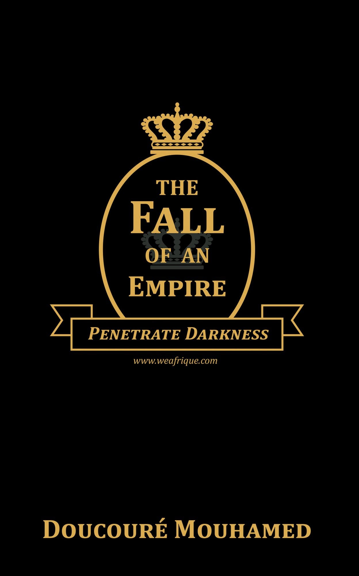 The Fall of an Empire: Penetrate Darkness