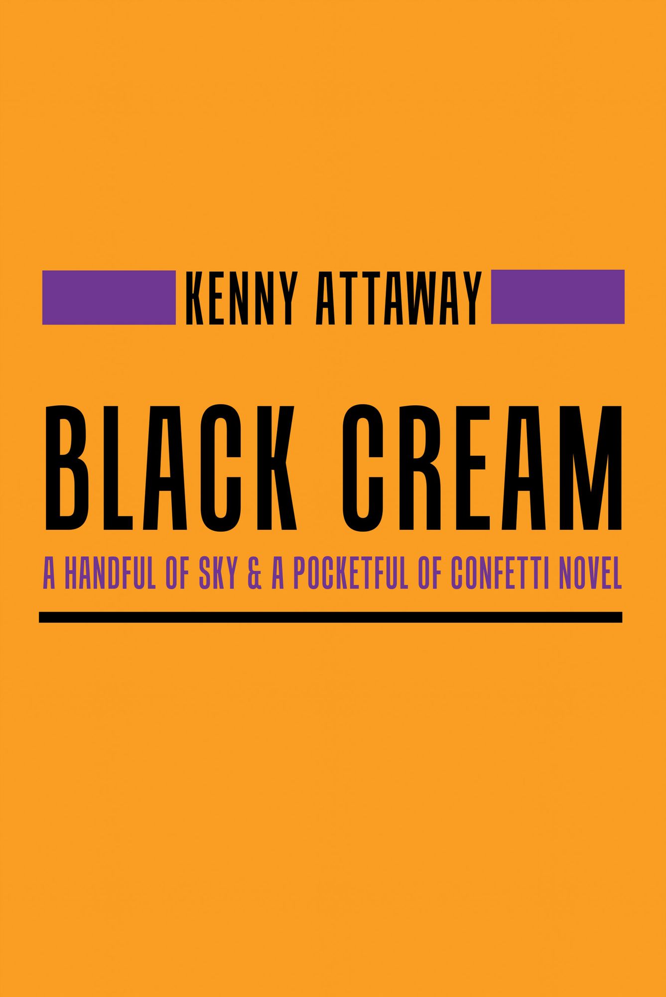 Black Cream: A Handful of Sky & a Pocketful of Confetti Novel