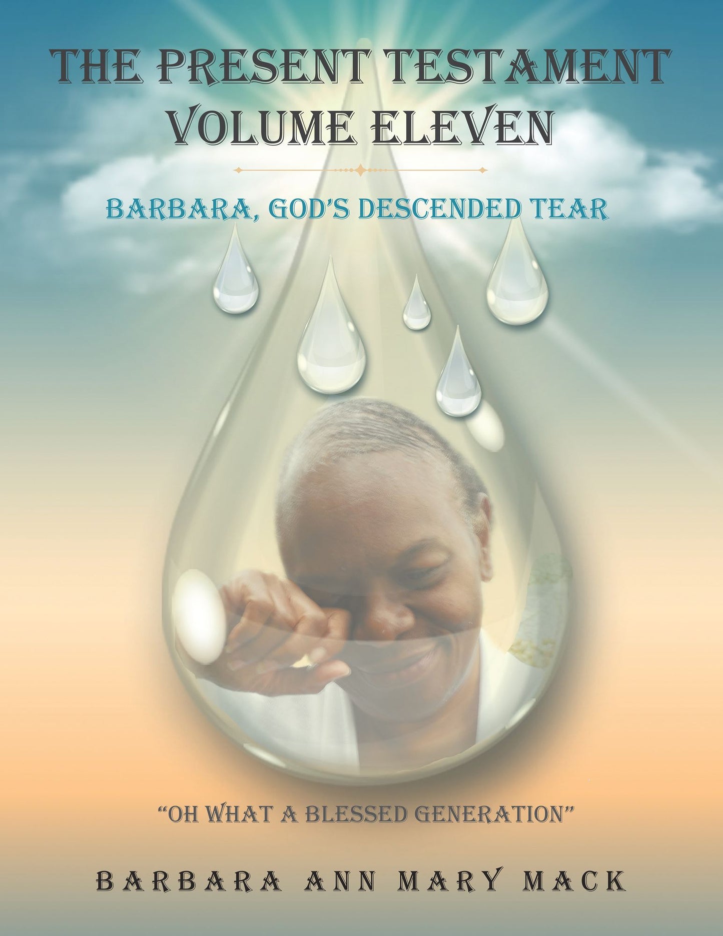 The Present Testament Volume Eleven: Barbara, God'S Descended Tear