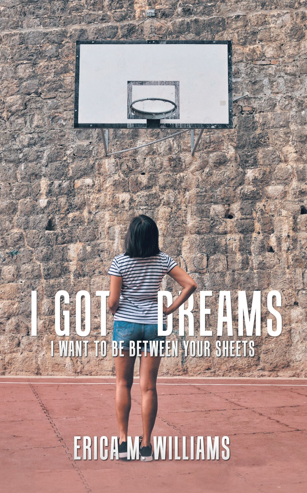I Got Dreams: I Want to Be Between Your Sheets
