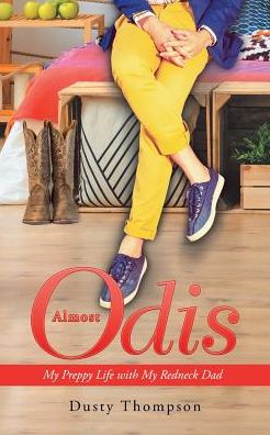 Almost Odis: My Preppy Life with My Redneck Dad