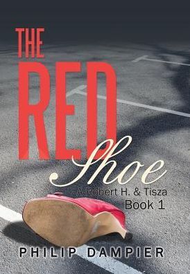The Red Shoe: A Robert H. Tisza Book 1
