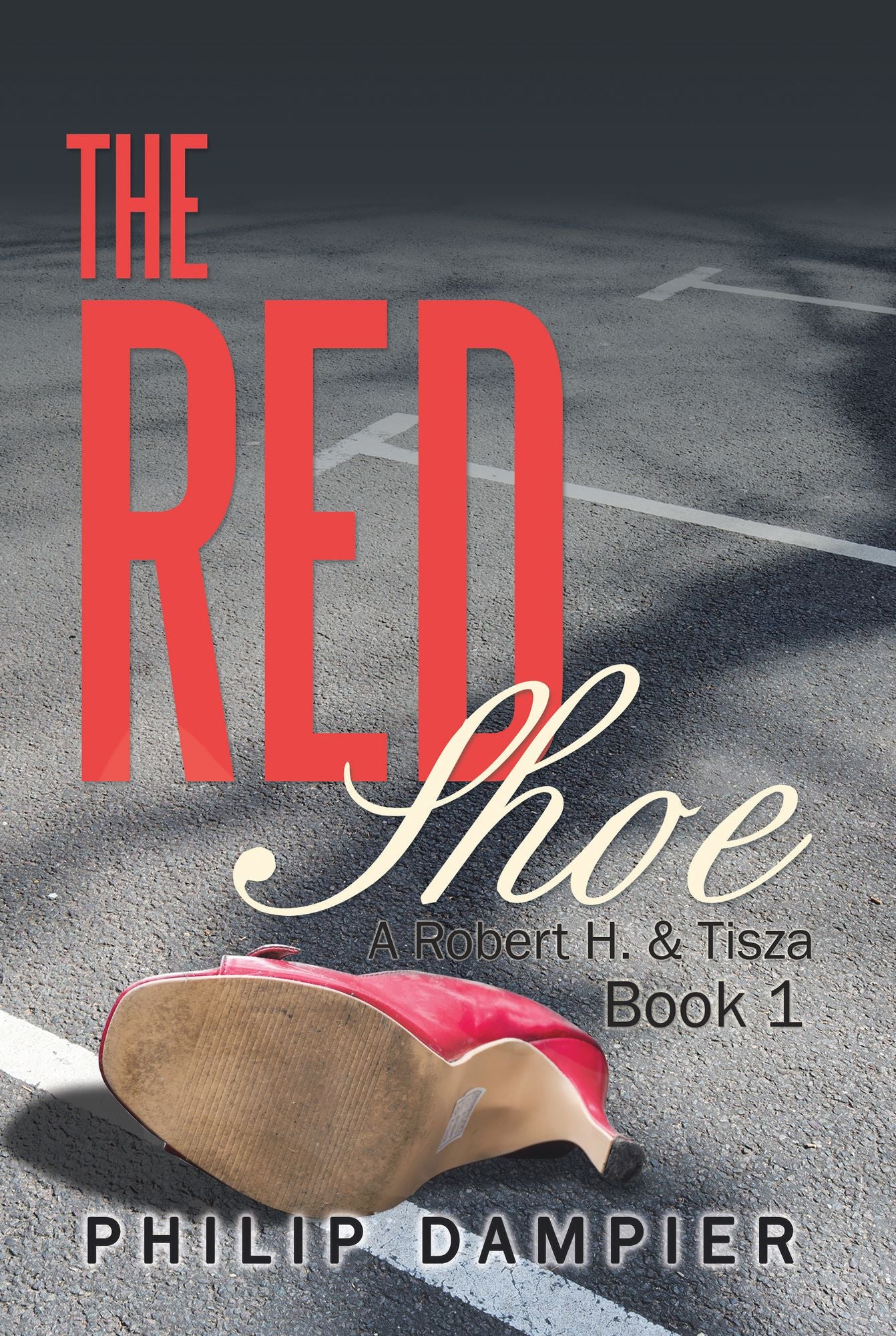 The Red Shoe: A Robert H. & Tisza Book 1
